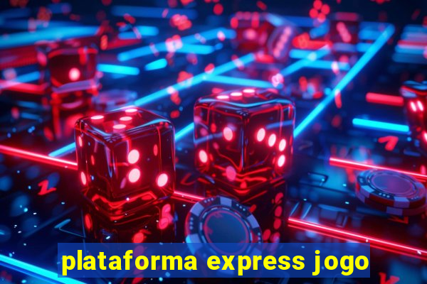 plataforma express jogo